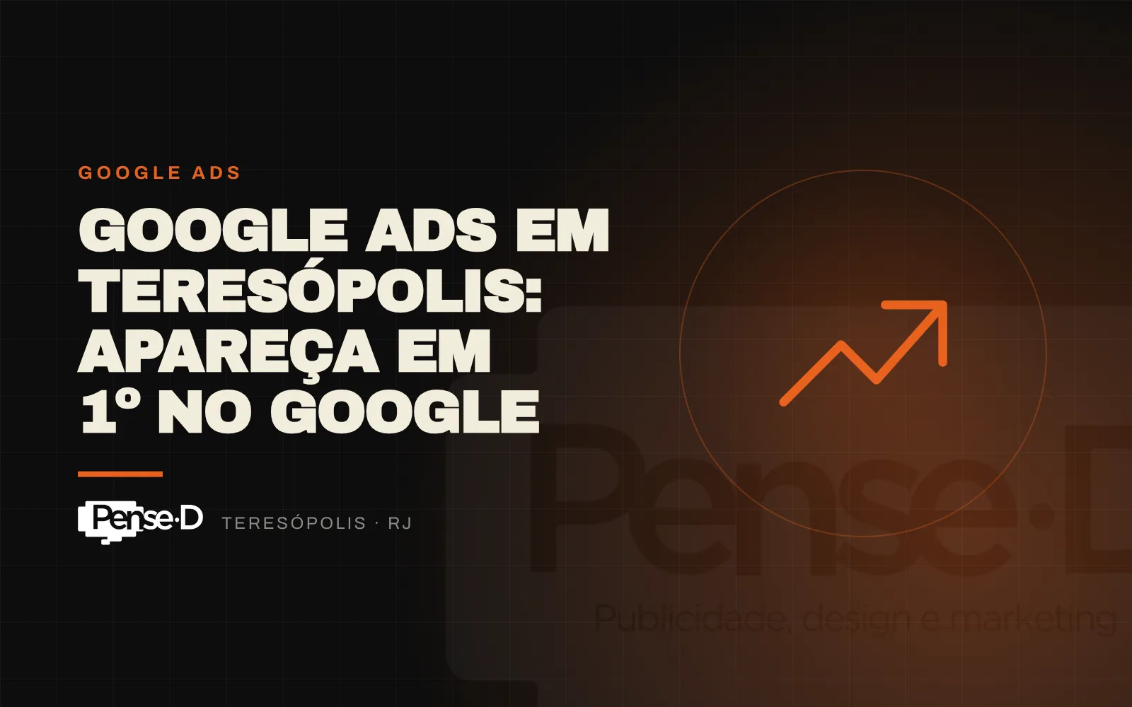 Google Ads em Teresópolis: como aparecer em primeiro lugar no Google