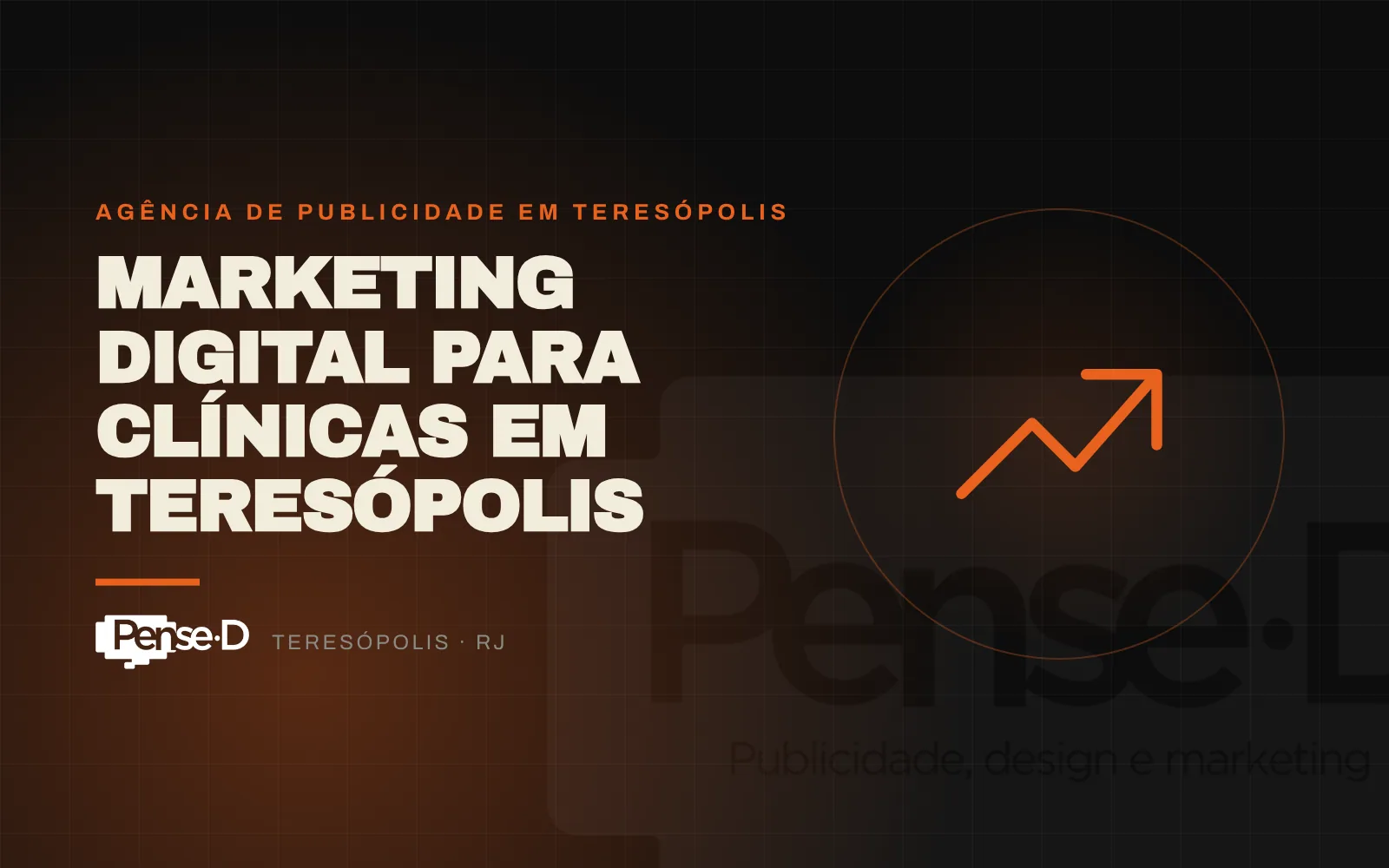 Marketing digital para clínicas em Teresópolis: como atrair mais pacientes com a Pense D